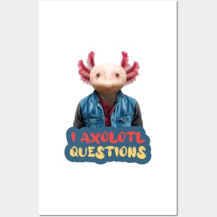 i axolotl questions Posters and Art